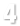 4